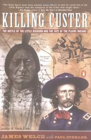 Cover of: Killing Custer: The Battle of Little Big Horn and the Fate of the Plains Indians