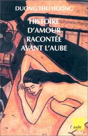 Cover of: Histoire d'amour racontée avant l'aube