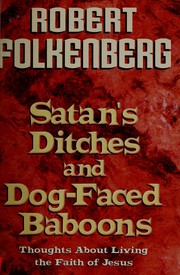 Cover of: Satan's ditches and dog-faced baboons