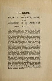 Cover of: Speech of Hon. E. Blake, M.P., on the disturbance in the North-West: Ottawa, May 20th, 1885.