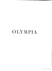 Cover of: Olympia: die ergebnisse der von dem Deutschen Reich veranstalteten ausgrabung, im auftrage des Königlich preussischen ministers der geistlicher, unterrichts- und medicinal-angelegenheiten