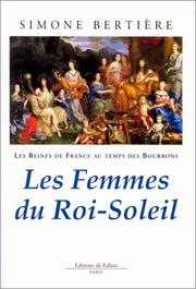 Cover of: Les Reines de France au temps des Bourbons, tome 2 : Les Femmes du Roi-Soleil