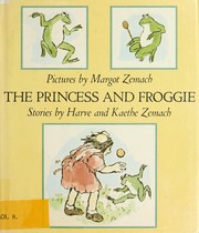 The princess and Froggie by Harve Zemach, Kaethe Zemach