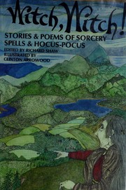 Cover of: Witch, witch!: Stories & poems of sorcery, spells & hocus-pocus