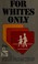 Cover of: For whites only