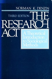 Cover of: The research act: a theoretical introduction to sociological methods
