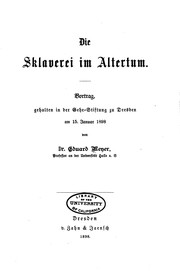 Cover of: Die sklaverei im altertum.: Vortrag, gehalten in der Gehestiftung zu Dresden am 15. januar 1898