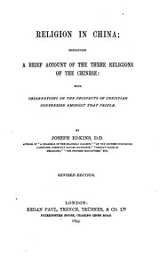Cover of: Religion in China: Containing a Brief Account of the Three Religions of the Chinese: with ... by Joseph Edkins
