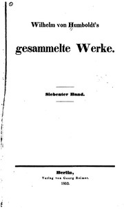 Cover of: Wilhelm von Humboldt's gesammelte Werke...: gesammelte Werke Bde 1-7 Geb Nd by Wilhelm Humboldt , Alexander von Humboldt, Karl Heinrich Brandes
