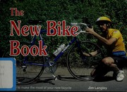 Cover of: The new bike book: how to get the most out of your new bicycle
