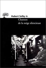 Cover of: Chanson de la neige silencieuse by Hubert Selby, Jr.