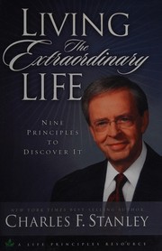 Cover of: Living the extraordinary life: nine principles to discover it