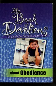Cover of: My book of devotions: about obedience : a guide for parents & kids