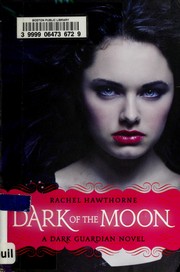 Cover of: Dark of the moon: a Dark Guardian novel