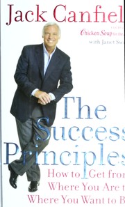 Cover of: The Success Principles: How to Get from Where You Are to Where You Want to Be
