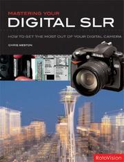 Mastering your Digital SLR : how to get the most out of your Digital SLR