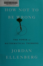 How Not to Be Wrong by Jordan Ellenberg