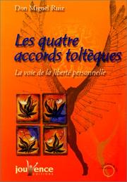 Cover of: Les Quatre Accords toltèques : La Voix de la liberté personnelle