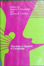 Cover of: The Role of speech in language: proceedings of a conference ... in the series, "Communicating by language," sponsored by the National Institute of Child Health and Human Development, National Institutes of Health