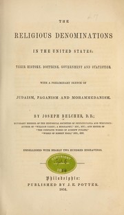Cover of: The religious denominations in the United States: their history, doctrine, government and statistics.  With a preliminary sketch of Judaism, paganism and Mohammedanism.