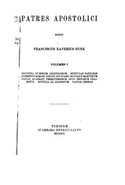 Cover of: Patres apostolici by textum recensuit, adnotationibus criticis exegeticis historicis illustravit, versionem latinam prolegomena indices addidit, Franciscus Xaverius Funk.