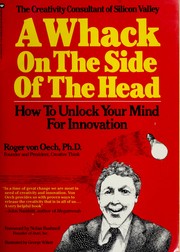 Whack On the Side of the Head by Roger Von Oech, Roger von Oech, Oech Von, Roger von oech