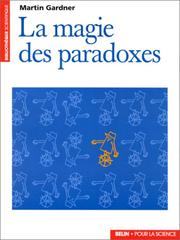 Cover of: La magie des paradoxes by Martin Gardner