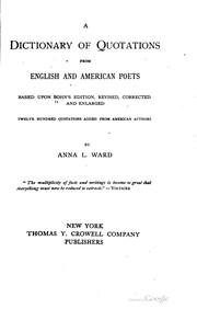 Cover of: A dictionary of quotations from English and American poets: based upon Bohn's edition, revised, corrected, and enlarged. Twelve hundred quotations added from American authors