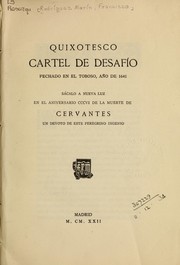 Cover of: Quixotesco cartel de desafío: fechado en el Toboso, año de 1641; sácalo a nueva luz en el aniversario CCCVI de la muerto de Cervantes un devoto de este peregrino ingenio.
