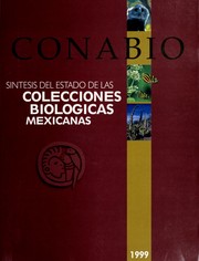 Cover of: Síntesis del estado de las colecciones biológicas mexicanas: resultados de la encuesta "Inventario y Diagnóstico de la Actividad Taxonómica en México", 1996-1998