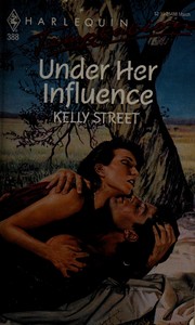 Cover of: Under Her Influence by Kelly Street