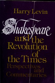 Cover of: Shakespeare and the revolution of the times: perspectives and commentaries