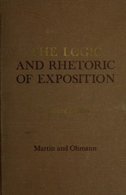 Cover of: The logic and rhetoric of exposition