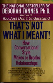 Cover of: That's not what I meant!: how conversational style makes or breaks your relations with others