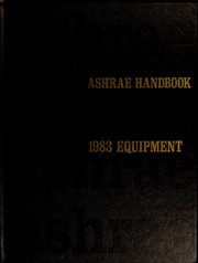 ASHRAE handbook by American Society of Heating, Refrigerating and Air-Conditioning Engineers