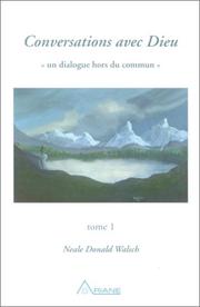 Conversations avec Dieu, tome 1 by Neale Donald Walsch