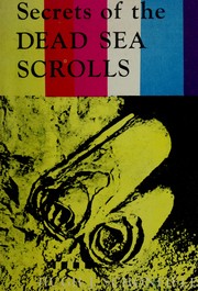 Cover of: Secrets of the Dead Sea scrolls: studies towards their solution.