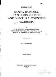 History of Santa Barbara, San Luis Obispo and Ventura counties, California by C. M. Gidney