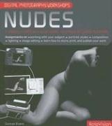 Cover of: DIGITAL PHOTOGRAPHY WORKSHOPS: NUDES: Unique Course in a Book Taking You from Beginner to Expert (Digital Photography Workshops)