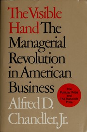 Cover of: The Visible hand: the managerial revolution in American business