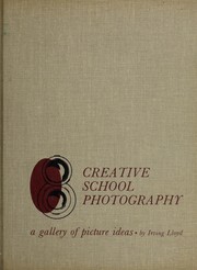 Cover of: Creative school photography by Irving Lloyd