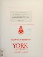 Cover of: The Toronto Harbour Commissioners' financial arrangements and city waterfront development, 1910 to 1950