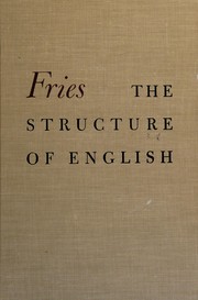 Cover of: The structure of English: an introduction to the construction of English sentences.
