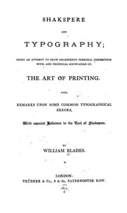 Cover of: Shakspere and typography: being an attempt to show Shakspere's personal connection with, and technical knowledge of, the art of printing.