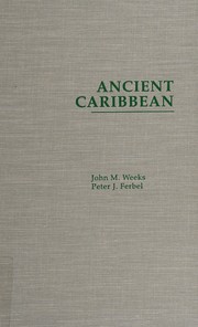 Cover of: Ancient Caribbean by Weeks, John M.