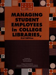 Managing student employees in college libraries by Michael D. Kathman
