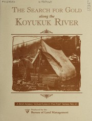 The search for gold along the Koyukuk River by Kris Capps