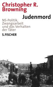 Cover of: Judenmord. NS- Politik, Zwangsarbeit und das Verhalten der Täter. by Christopher R. Browning