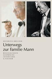 Cover of: Unterwegs zur Familie Mann. Begegnungen, Gespräche, Interviews.