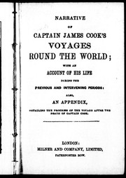 Cover of: Narrative of Captain James Cook's voyages round the world: with an account of his life during the previous and intervening periods : also, an appendix detailing the progress of the voyage after the death of Captain Cook.